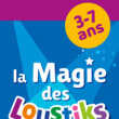 LA MAGIE DES LOUSTIKS